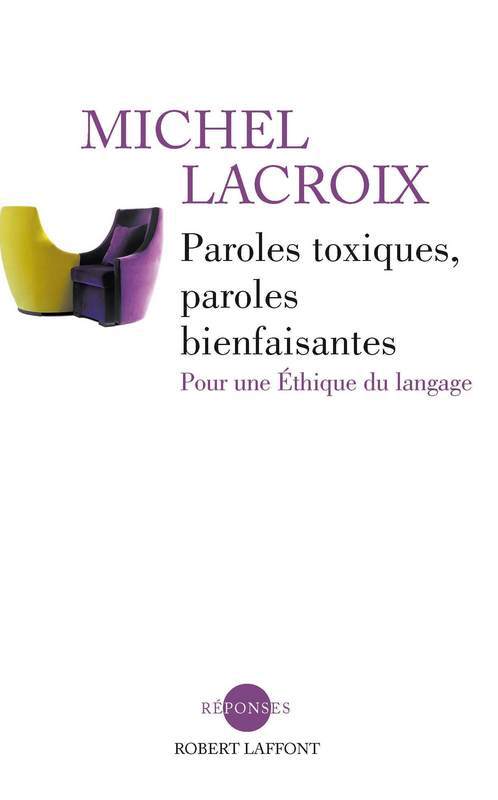 Couverture ebook de Paroles toxiques, paroles bienfaisantes, de Michel Lacroix