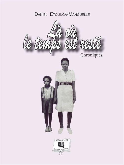 ebook cover of Là où le temps est resté, by Daniel Etounga-manguelle