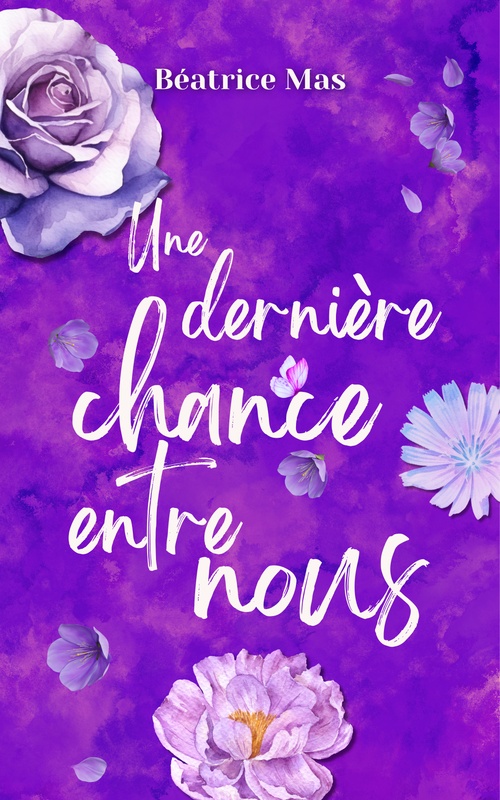 ebook cover of Une dernière chance entre nous, by Béatrice Mas