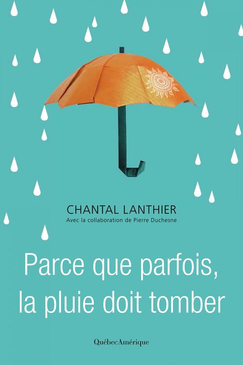 ebook cover of Parce que parfois, la pluie doit tomber, by Lanthier Chantal