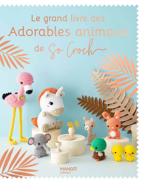 Couverture ebook de Le grand livre des adorables animaux de So Croch, de Marie Clesse