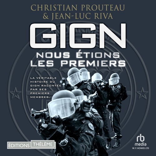 Couverture audiobook de GIGN: nous étions les premiers, de Christian Prouteau, Jean-Luc Riva