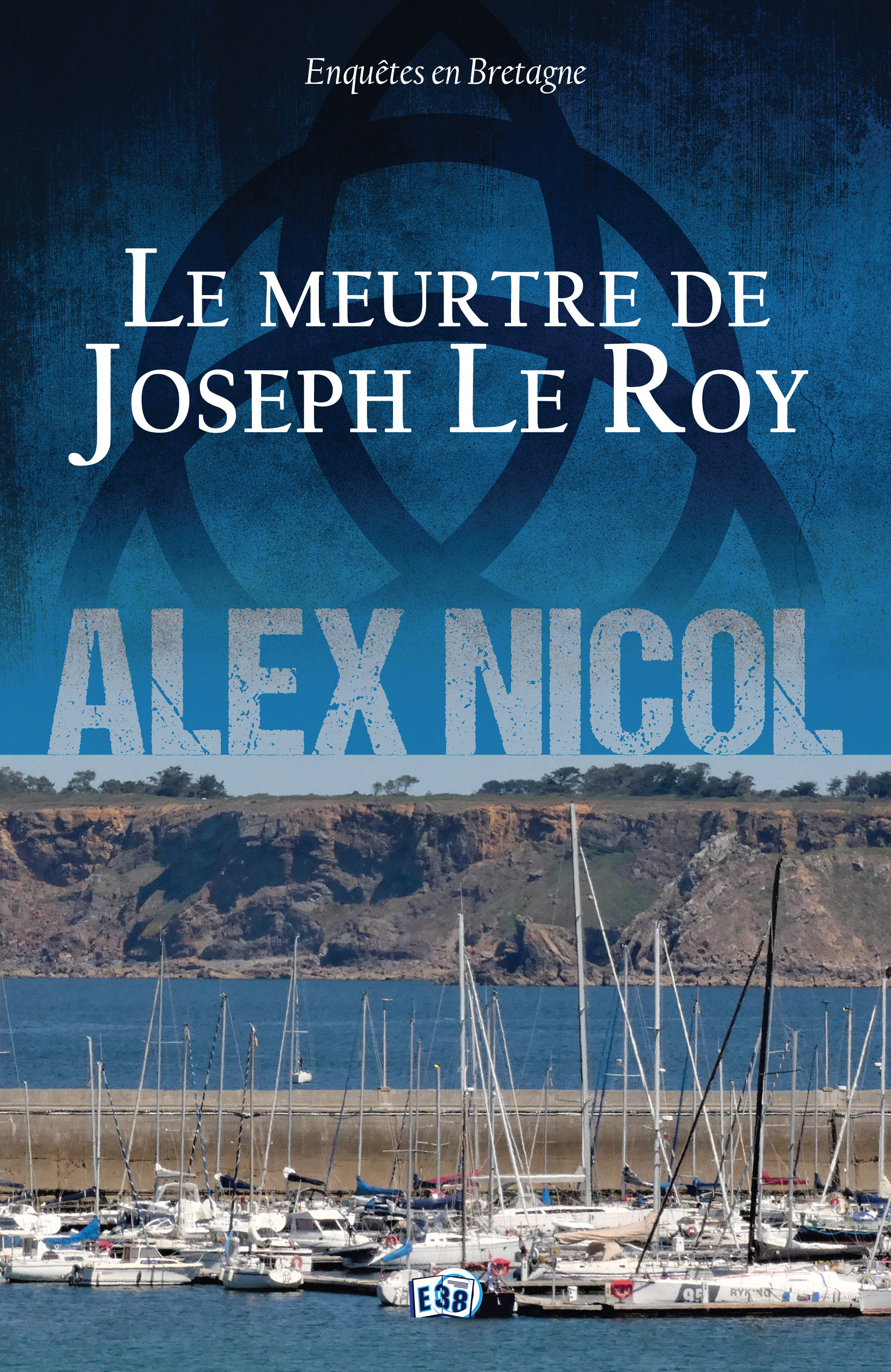 Couverture ebook de Le Meurtre de Joseph Le Roy, de Alex Nicol