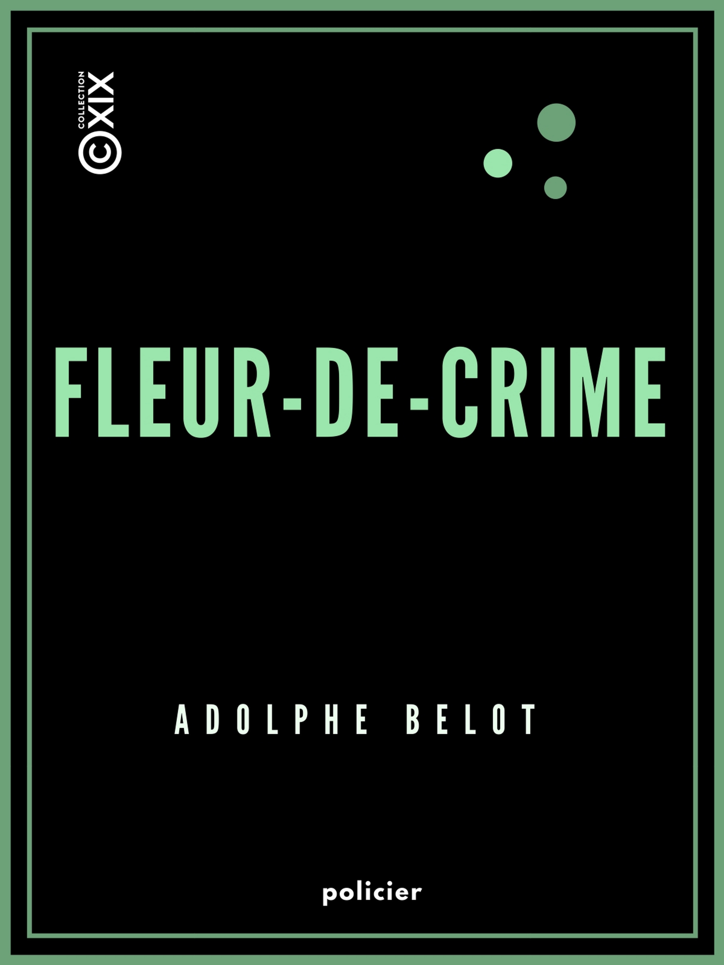 Couverture ebook de Fleur-de-Crime, de Adolphe Belot
