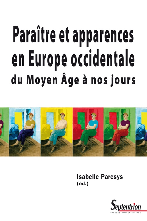 Couverture ebook de Paraître et apparences en Europe occidentale du Moyen Âge à nos jours, de Isabelle Paresys