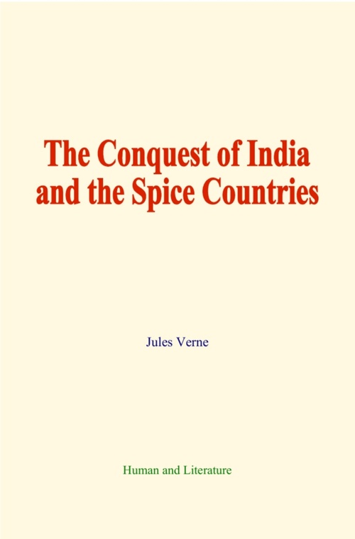 ebook cover of The Conquest of India and the Spice Countries, by Jules Verne