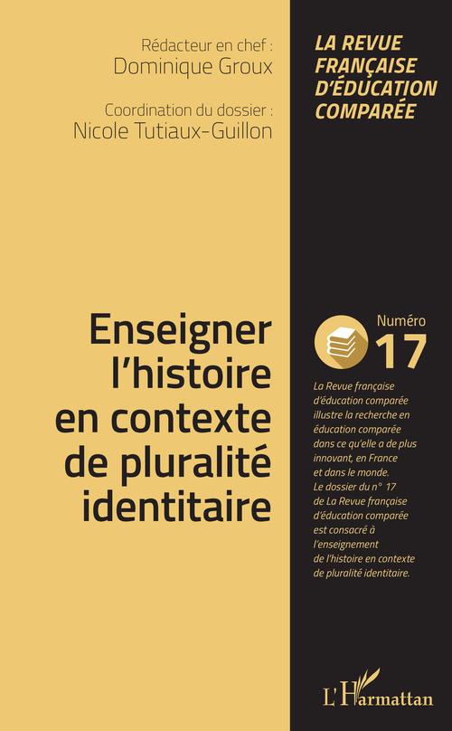 Couverture ebook de Enseigner l'histoire en contexte de pluralité identitaire, de Revue Francaise D'Education Comparee