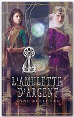ebook cover of L'amulette d'argent, by Anne Kelleher