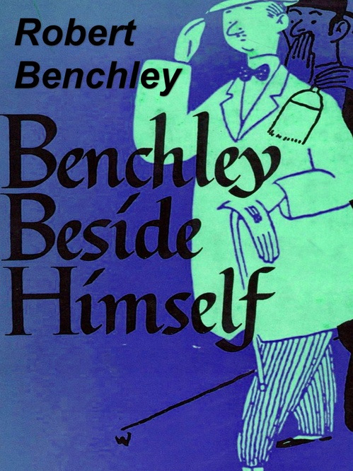Couverture ebook de Benchley Beside Himself, de Robert Benchley