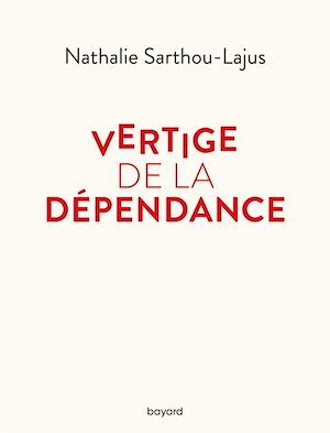 Couverture ebook de Vertige de la dépendance, de Nathalie Sarthou-Lajus
