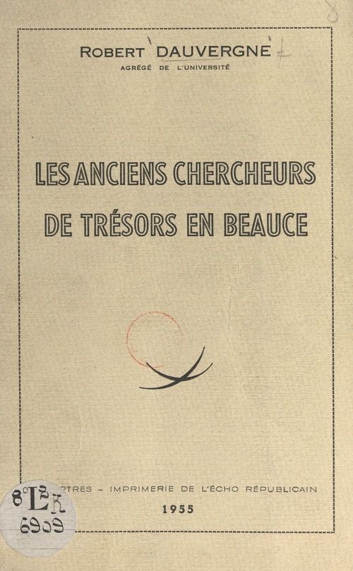 Couverture ebook de Les anciens chercheurs de trésors en Beauce, de Robert Dauvergne