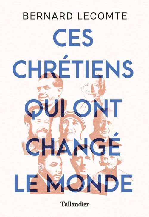 Couverture ebook de Ces chrétiens qui ont changé le monde, de Bernard Lecomte
