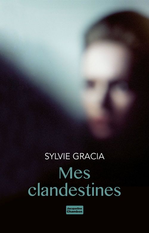 ebook cover of Mes clandestines, by Sylvie Gracia