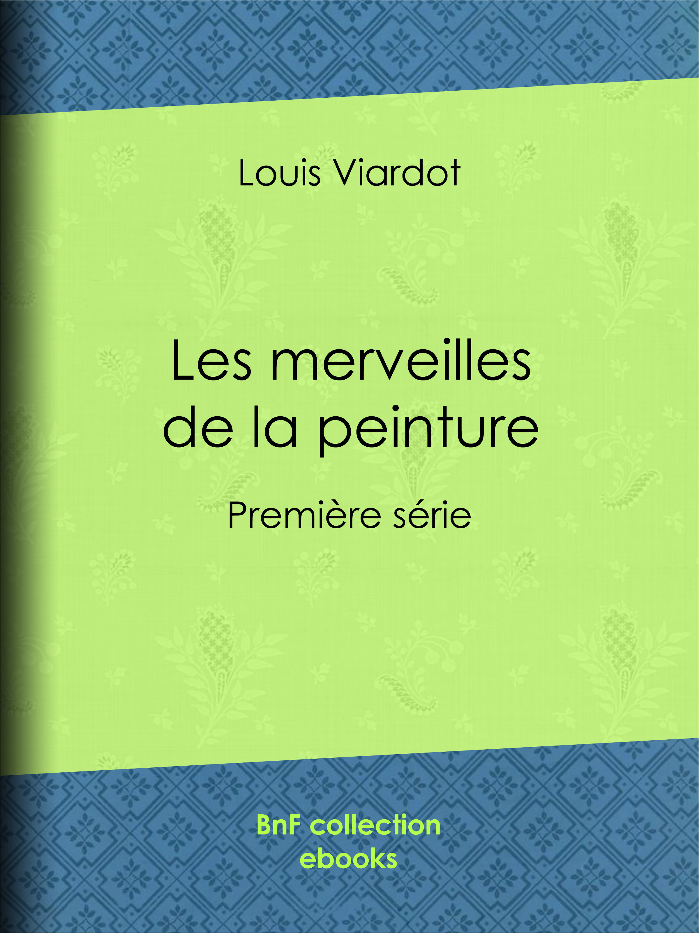 ebook cover of Les merveilles de la peinture, by A. Paquier, Llouis Viardot