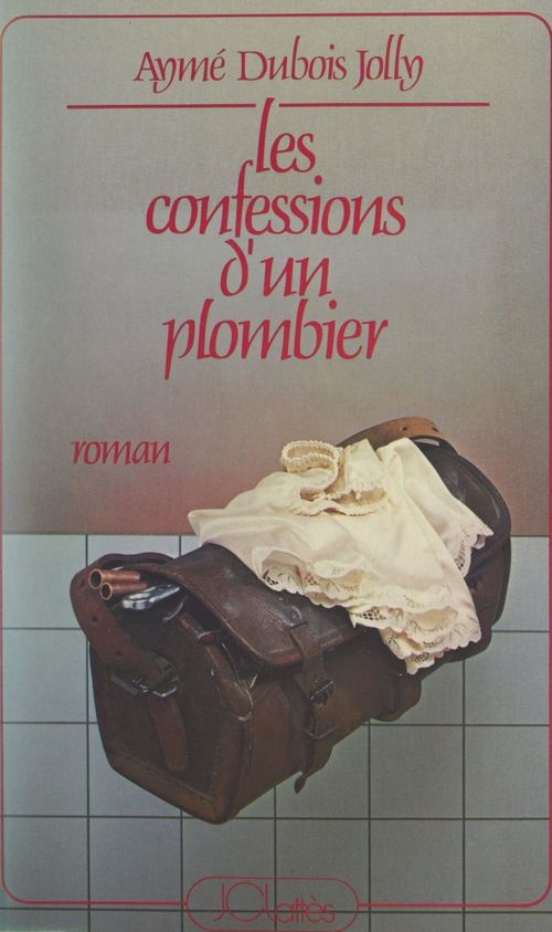 Couverture ebook de Les confessions d'un plombier, de Ayme Dubois-Jolly