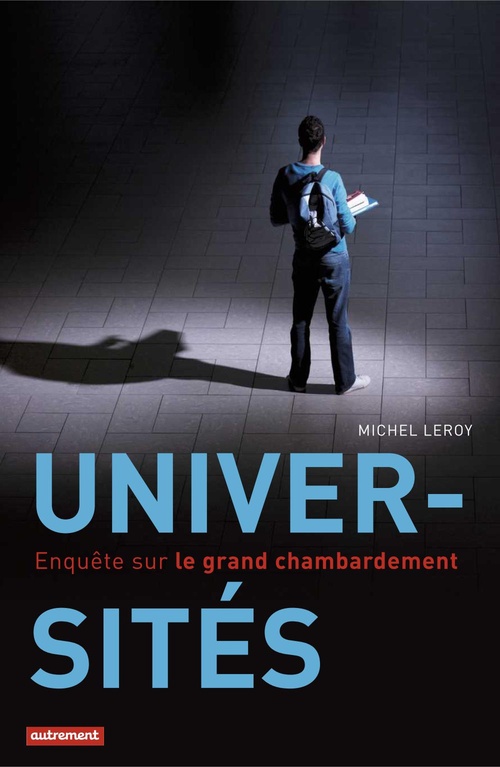 Couverture ebook de Universités - Enquête sur le grand chambardement, de Michel Leroy