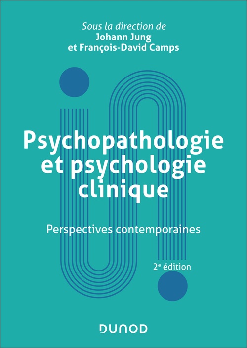 Couverture ebook de Psychopathologie et psychologie clinique - 2e éd., de Johann Jung, François-David Camps, Collectif