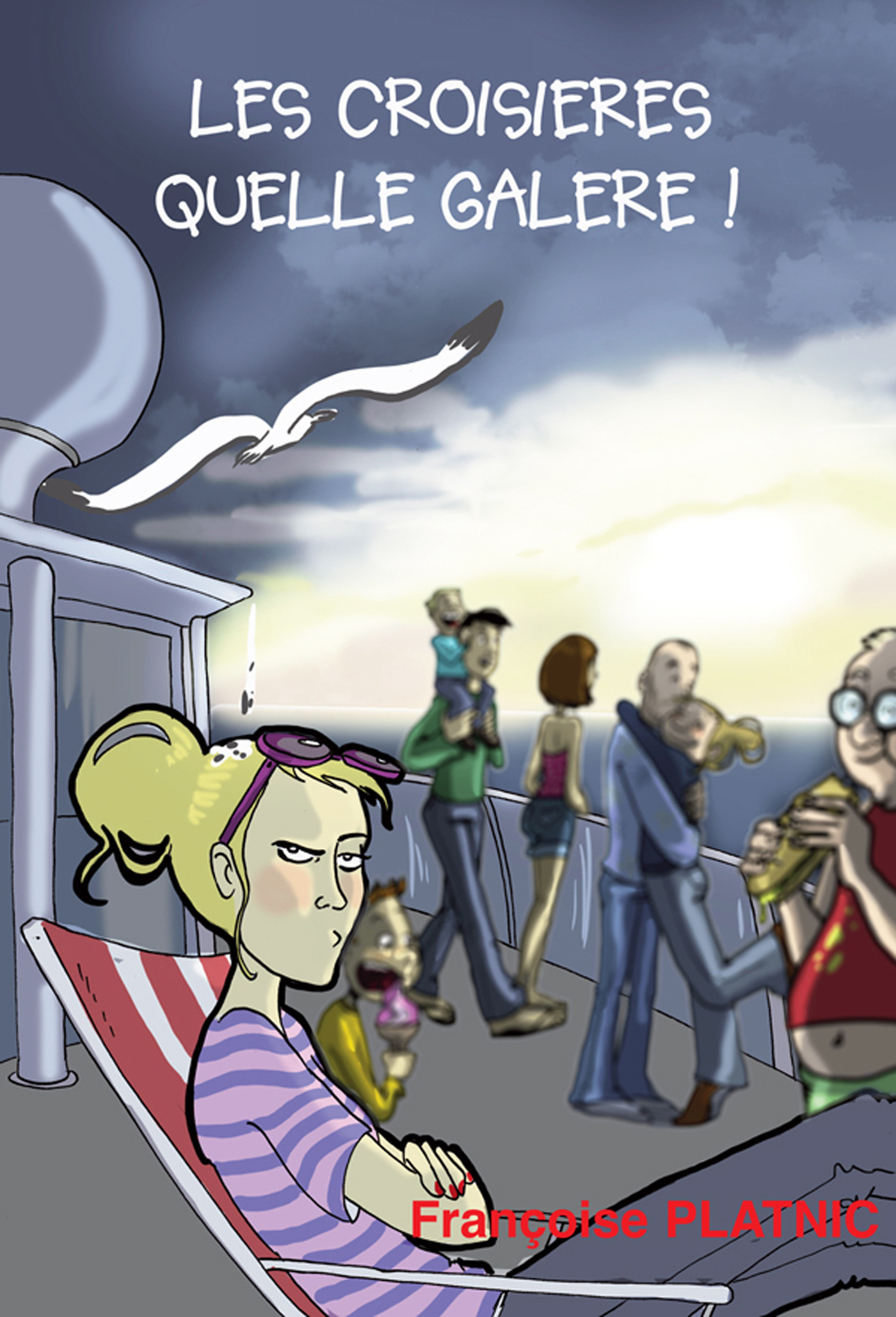 ebook cover of Les croisières, quelle galère !, by Françoise Platnic