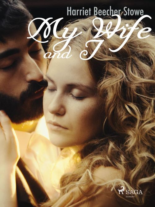 ebook cover of My Wife and I, by Harriet Beecher-Stowe