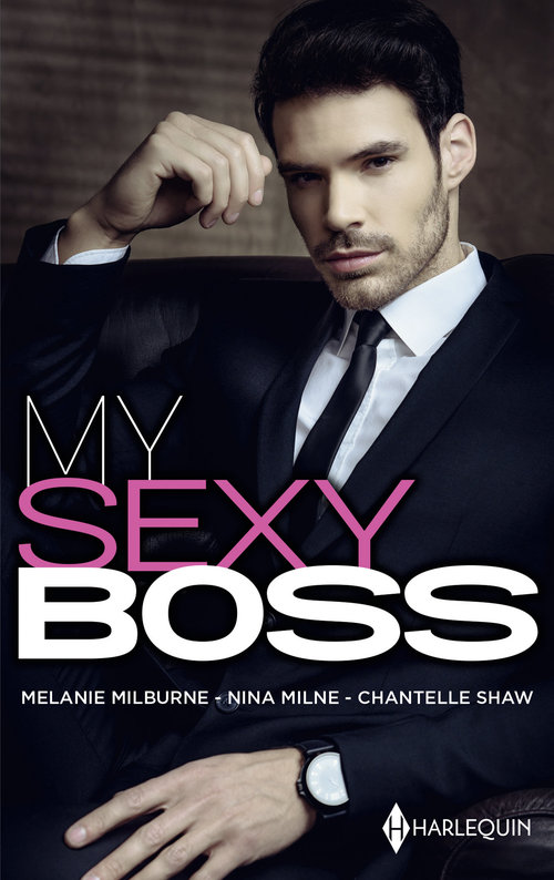 ebook cover of My sexy boss, by Melanie Milburne, Nina Milne, Chantelle Shaw