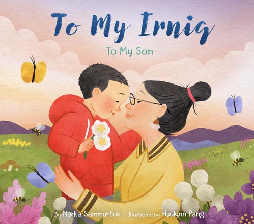ebook cover of To My Irniq: To My Son, by Nadia Sammurtok