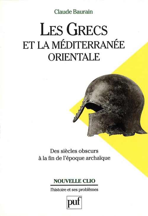 ebook cover of Les Grecs et la Méditerranée orientale : Des siècles obscurs à la fin de l'époque archaïque, by Claude Baurain