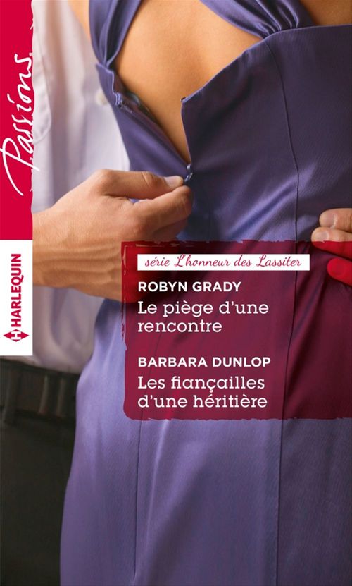 Couverture ebook de Le piège d'une rencontre - Les fiançailles d'une héritière, de Barbara Dunlop, Robyn Grady