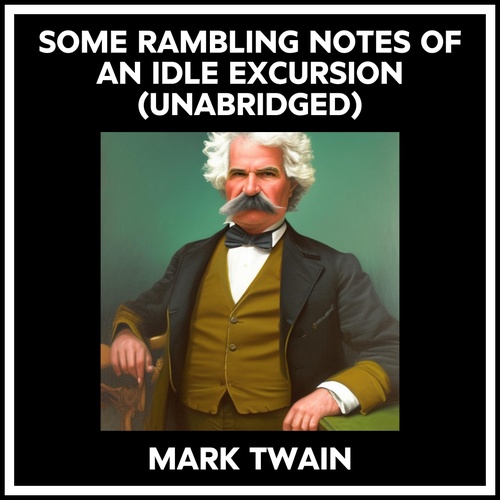 Couverture audiobook de Some Rambling Notes Of An Idle Excursion (Unabridged), de Mark Twain