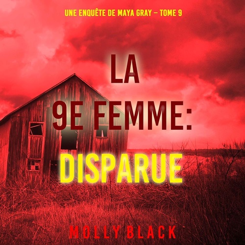 audiobook cover of La 9e Femme : Disparue (Une enquête de Maya Gray - Tome 9), by Molly Black