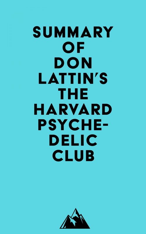 Couverture ebook de Summary of Don Lattin's The Harvard Psychedelic Club, de Everest Media