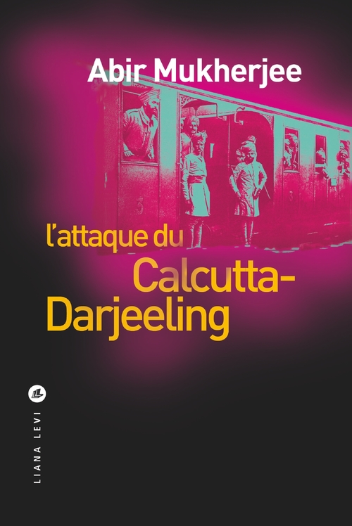 Couverture ebook de L'attaque du Calcutta Darjeeling, de Abir Mukherjee, Fanchita Gonzalez-Batlle