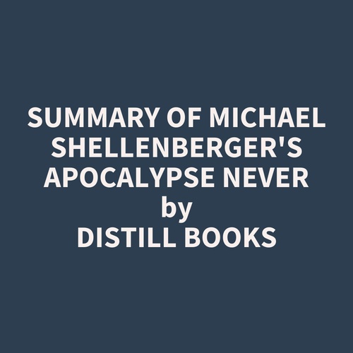 Couverture audiobook de Summary of Michael Shellenberger's Apocalypse Never, de Distill Books