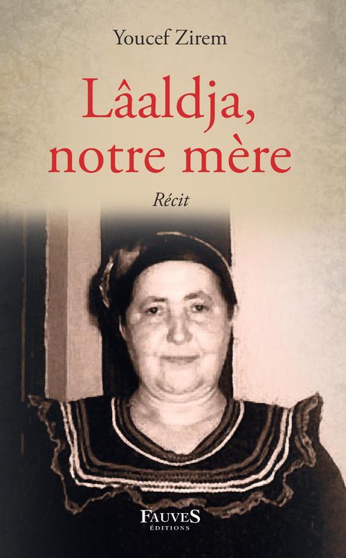 Couverture ebook de Lâaldja, notre mère, de Youcef Zirem