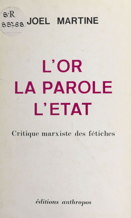 Couverture ebook de L'or, la parole, l'État : critique marxiste des fétiches, de Martine/Joel