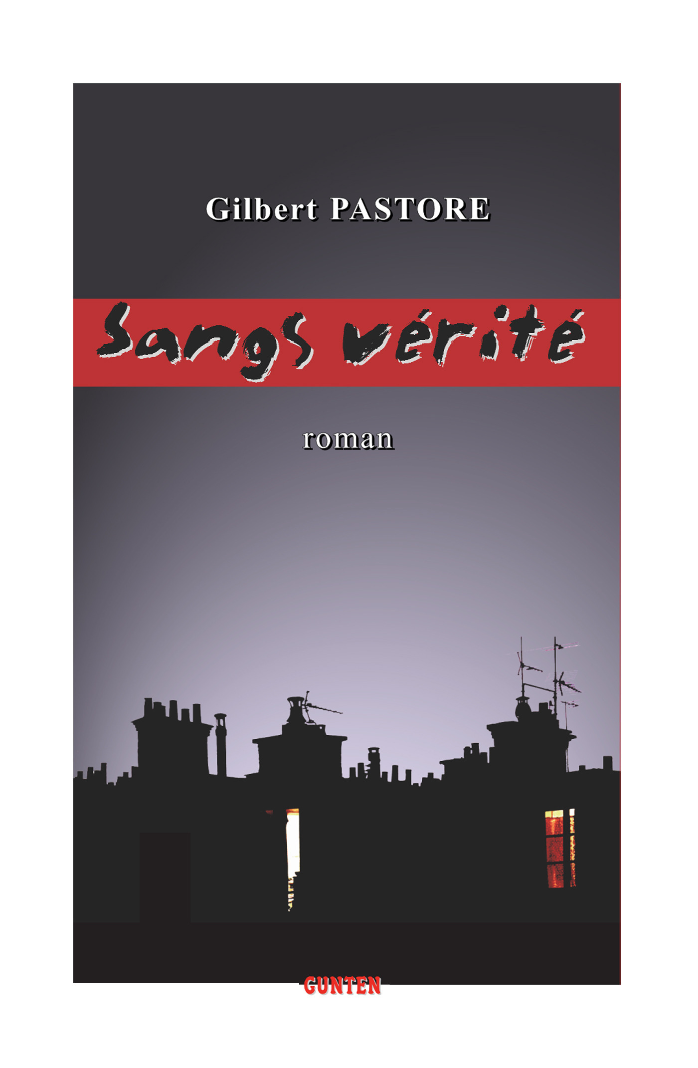 Couverture ebook de Sangs vérité, de Gilbert Pastore