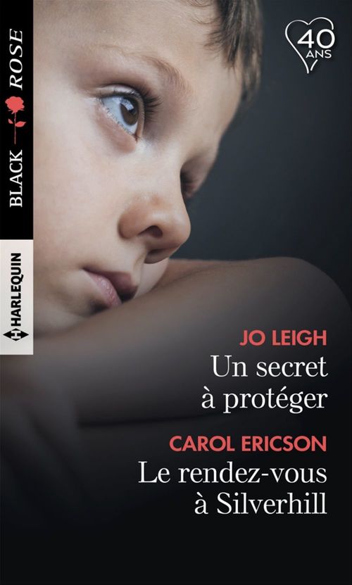 Couverture ebook de Un secret à protéger - Le rendez-vous de Silverhill, de Carol Ericson, Jo Leigh