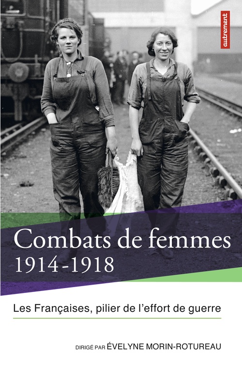 ebook cover of Combats de femmes 1914-1918. Les Françaises, pilier de l'effort de guerre, by Evelyne Morin-rotureau