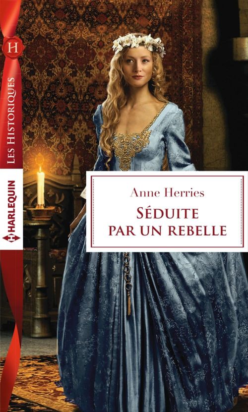 ebook cover of Séduite par un rebelle, by Anne Herries
