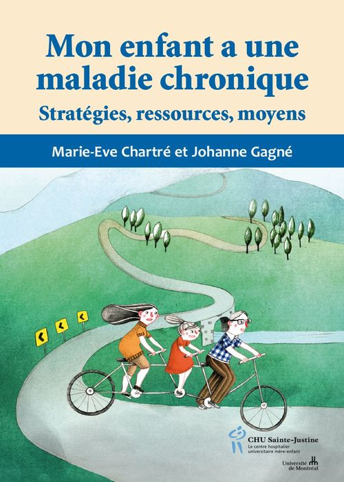 Couverture ebook de Mon enfant a une maladie chronique, de Marie-Eve Chartré, Johanne Gagné