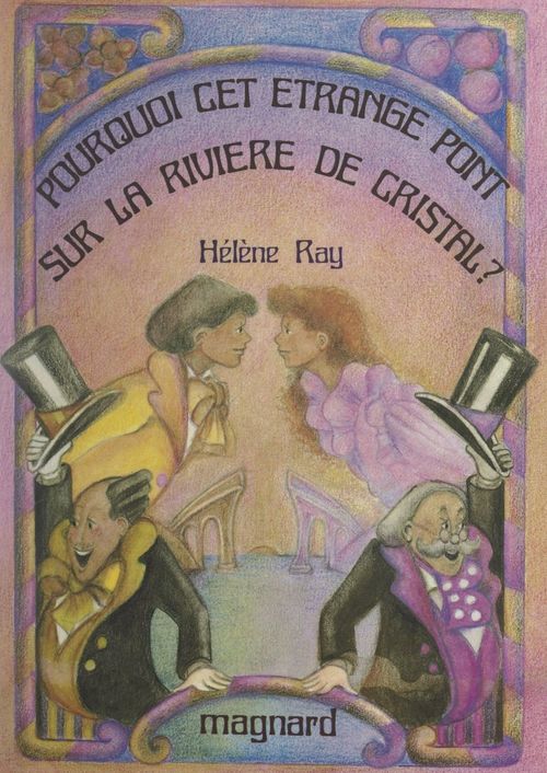 ebook cover of Pourquoi cet étrange pont sur la rivière de cristal ?, by Helene Ray
