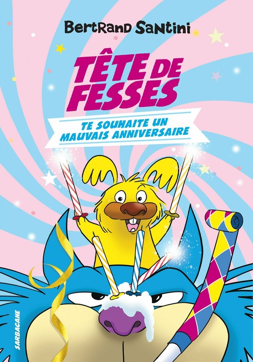 ebook cover of Les Aventures de Tête de Fesses (Tome 2) - Tête de Fesses te souhaite un mauvais anniversaire, by Bertrand Santini