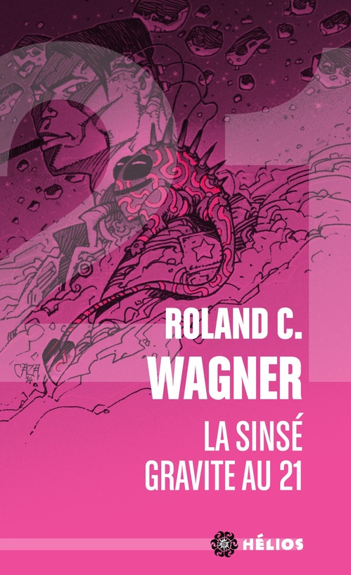 Couverture ebook de La Sinsé gravite au 21, de Roland C. Wagner