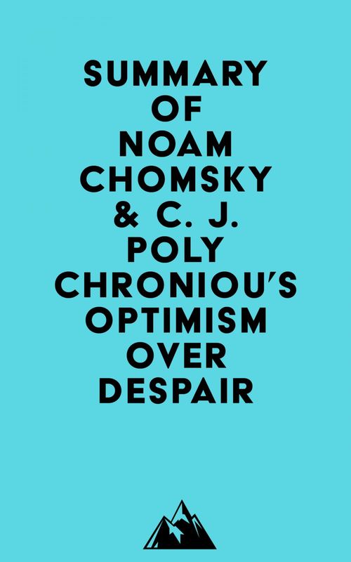 ebook cover of Summary of Noam Chomsky & C. J. Polychroniou's Optimism over Despair, by Everest Media