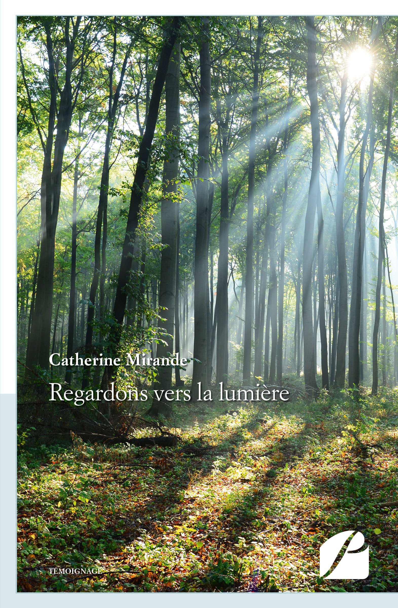 ebook cover of Regardons vers la lumière, by Catherine Mirande