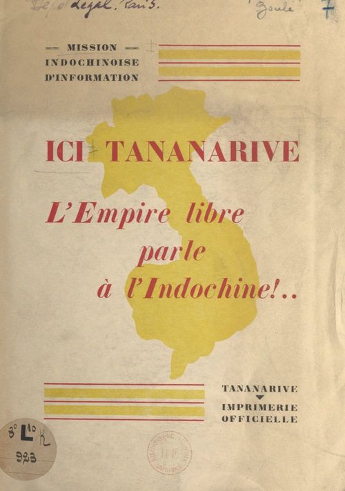 ebook cover of Ici Tananarive, l'Empire libre parle à l'Indochine !, by Alfred Foucher, Mission Indochinoise D'Information