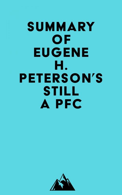 ebook cover of Summary of Eugene H. Peterson's Still a PFC, by Everest Media