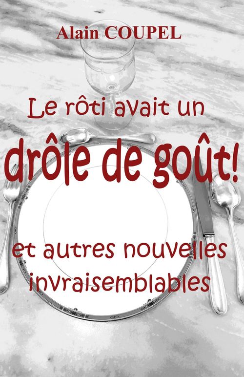 Couverture ebook de Le rôti avait  un drôle de goût !, de Alain Coupel