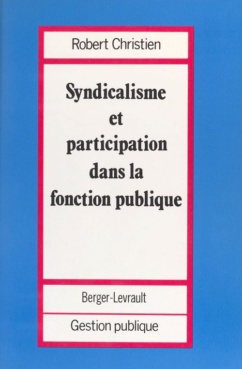 Couverture ebook de Syndicalisme et participation dans la Fonction publique, de Robert Christien