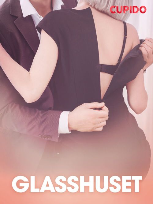 Couverture ebook de Glasshuset - erotiske noveller, de Cupido