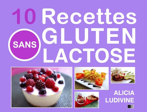 Couverture ebook de 10 recettes sans gluten sans lactose, de Alicia Ludivine